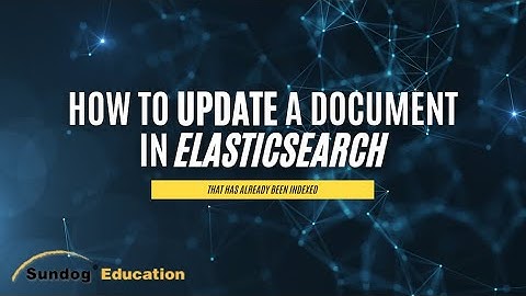 How to Update a Document in Elasticsearch that Has Already Been Indexed