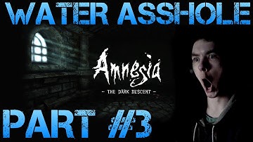 Amnesia the Dark Descent - WATER ASSHOLE - Walkthrough Part 3 Gameplay/Commentary/Facecam