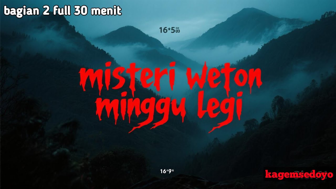 MENGUNGKAP MISTERI WETON MINGGU LEGI BAGIAN 2 ( full 30 menit )