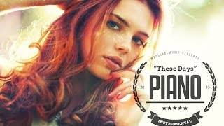 Emotional Love Piano Instrumental 2015 | These Days