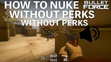 Bullet Force NO PERKS Nuke - Outpost Gun Game