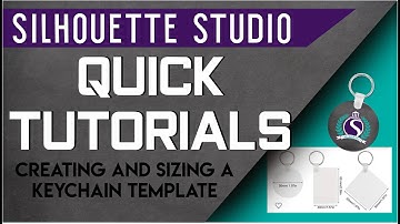 How to Create and Size Keychain Templates in Silhouette Studio for Beginners|Quick Tutorial