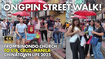 ONGPIN STREET, Manila Philippines Walking Tour | Binondo Church to Sta. Cruz Manila [4K]