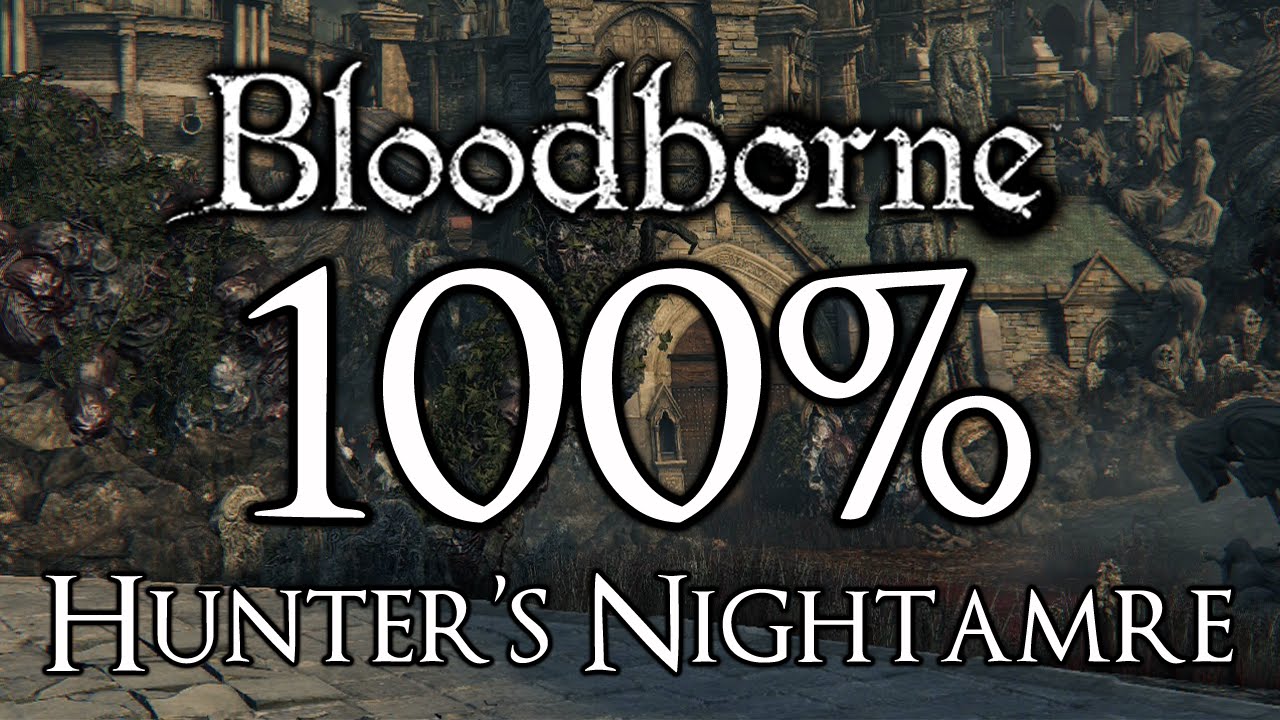  Bloodborne The Old Hunters DLC 100% Walkthrough Hunter's Nightmare (all Items & Secrets)