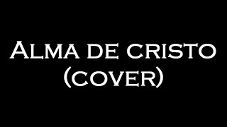 Video thumbnail of "Alma de Cristo (Cover acústico) - Mater Dei"