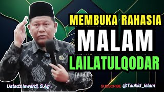INLAH RAHASIA MALAM LAI-LATUL-QODAR | Ustadz Iswardi, S.Ag, Kajian Tauhid Robbani 