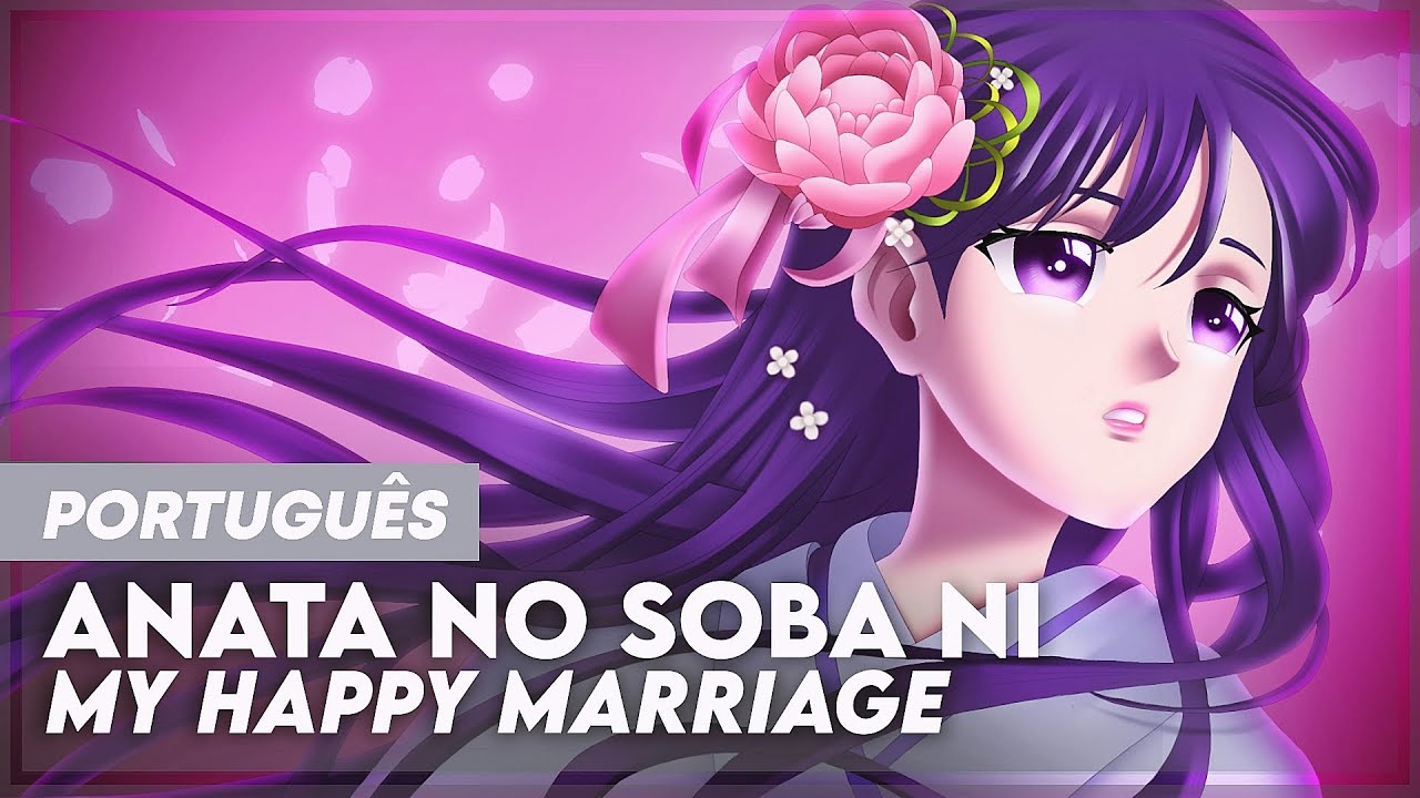 MY HAPPY MARRIAGE - OPENING FULL EM PORTUGUÊS (WATASHI NO SHIAWASE NA KEKKON)