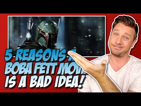 5 Reasons Why a Boba Fett Movie is a Terrible Idea! (Latest Star Wars Film from 