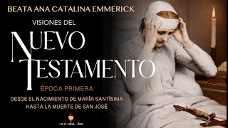 🟠 Cap 1 y 2. Visiones del Nuevo Testamento de la Beata Anna Catalina Emmerick (Emmerich)