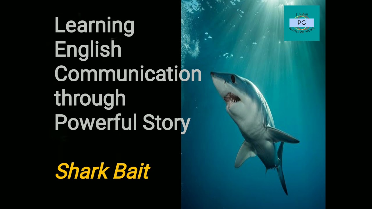 Learning English Communication through Powerful Story- Shark Bait