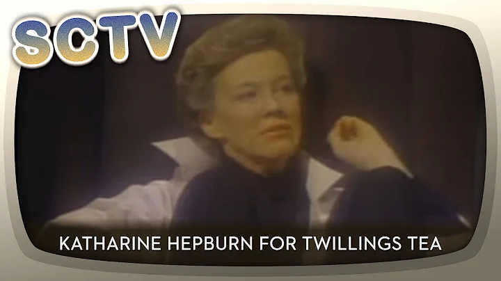 SCTV - Katharine Hepburn for Twillings Tea