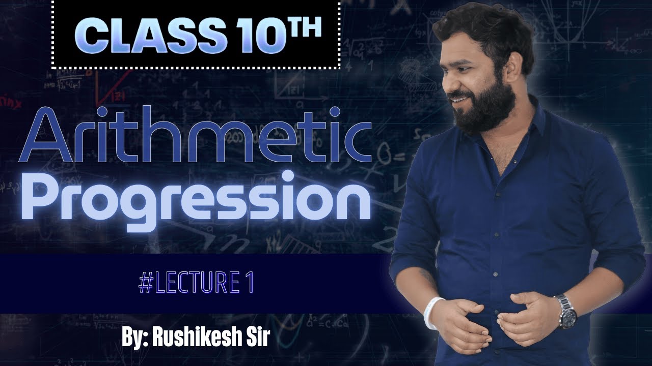 Arithmetic Progression Introduction to Arithmetic Progressions (AP) CBSE, SCC| Class 10 | 