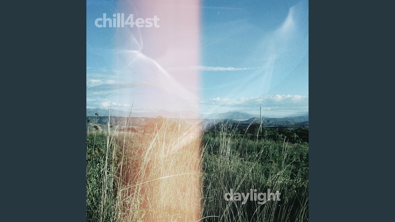 Chill4est - daylight