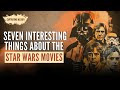 Seven interesting things about the star wars movies
