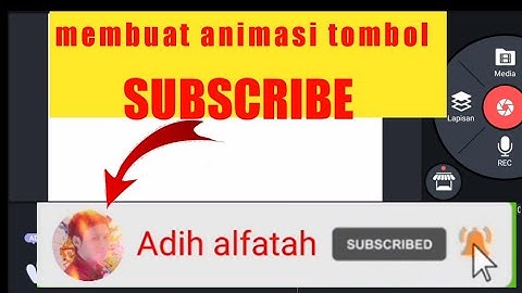 buat pemula cara mudah membuat animasi tombol subscribe di kinemaster