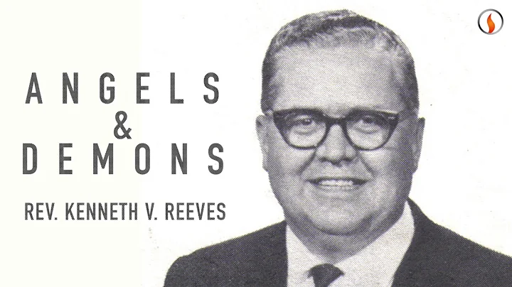 Angels & Demons - Rev.  Kenneth V. Reeves