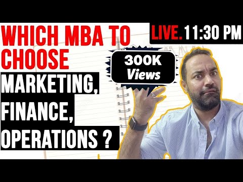 Which MBA To Choose - Marketing / Finance / Operations ?