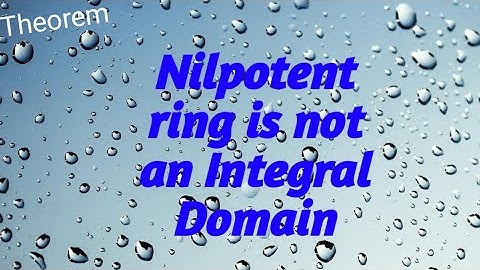 Theorem nilpotent ring is not an integral domain