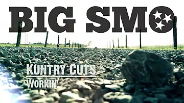 BIG SMO - Kuntry Cuts - "Workin'"
