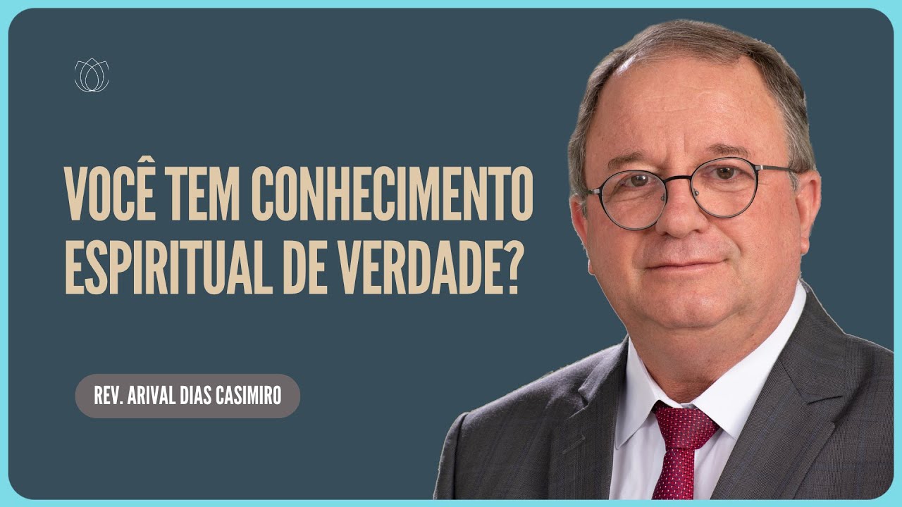 ESTUDO SOBRE EFÉSIOS O VERDADEIRO CONHECIMENTO ESPIRITUAL | Rev. Arival Dias Casimiro | IPP