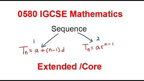 0580 Mathematics Extended/Core REVISION "Sequence"