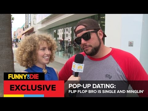 Pop-up Dating: Flip-Flop Bro Is Single And Minglin' from YouTube · Duration: 2 minutes 40 seconds Pop-up Dating: Flip-Flop Bro Is Single And Minglin' from YouTube · Duration: 2 minutes 40 seconds