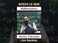 Vector Calculus | Mathematics | BCECE LE 2026 | Lateral Entry | Detailed Live Classes #bcecele #beu