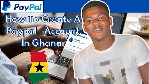 Create Paypal Account In Ghana: EASY Step-by-step Guide for Beginners