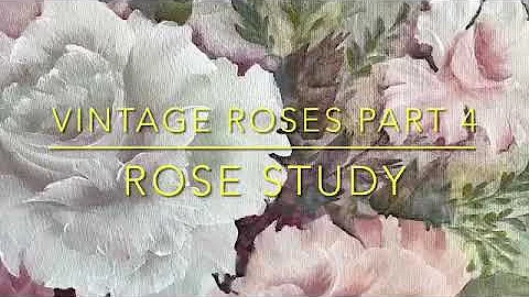 Vintage Roses Part 4/ Roses Study/ One Stroke Pain...