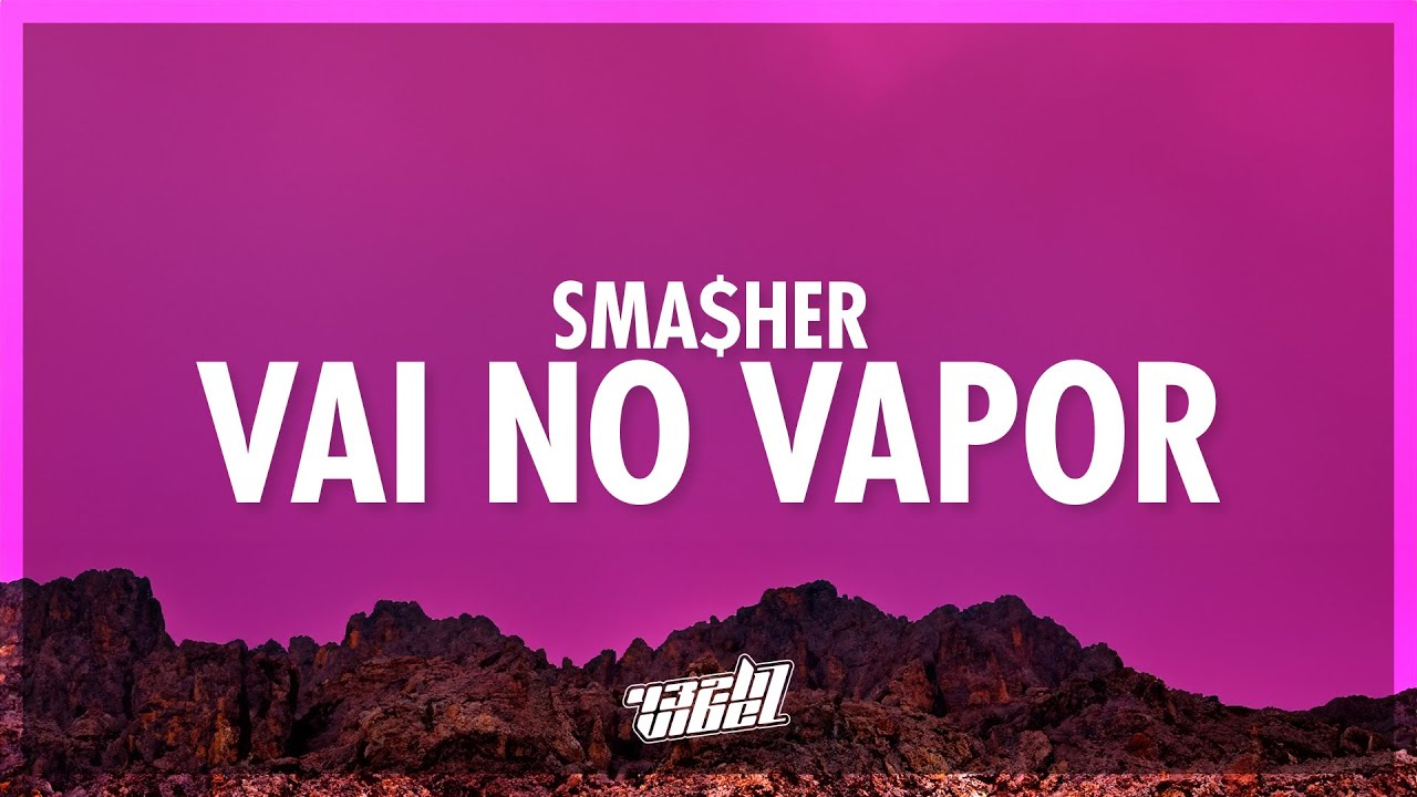 sma$her - VAI NO VAPOR (Lyrics) (432Hz)