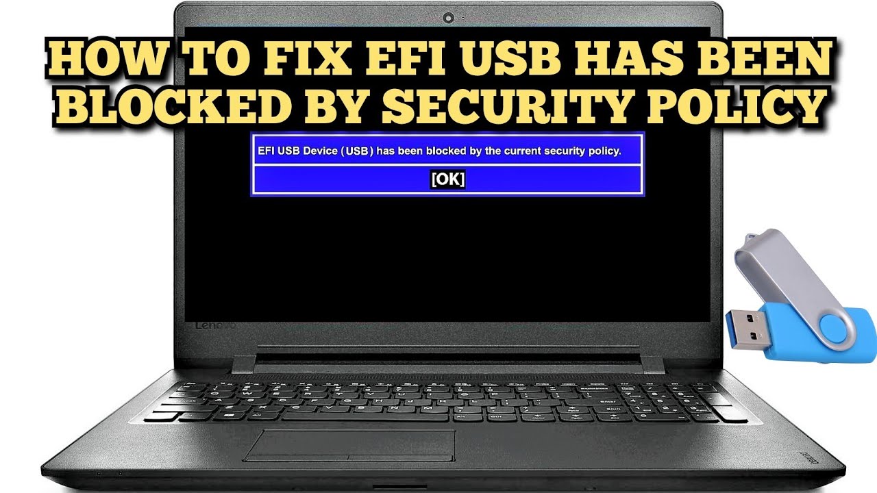 Fix EFI USB Device (USB) has been blocked by the current security policy.  2022 Guide - escueladeparteras