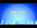 Baby It's You - Jo Jo (Karaoke Version)