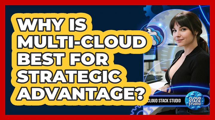 Why Is Multi-cloud Best For Strategic Advantage? - Cloud Stack Studio