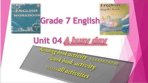 grade 7 english unit 4 #a busy day reading book/work book
