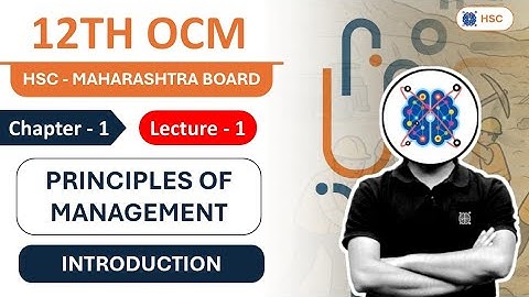 Class 12 OCM Chapter 1 | Principles of Management | Lec 1 | HSC Maharashtra Board | 12th Commerce