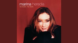 Video thumbnail of "Marina Heredia - Me Duele, Me Duele (Tangos - Rumba)"