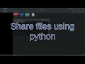 Share files using python