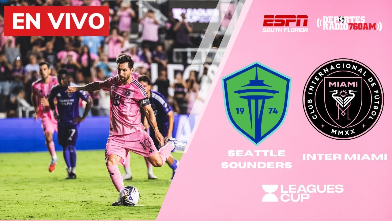 🚨 EN VIVO 🚨 Inter Miami vs Seattle Sounders | Final Leagues Cup 2025 ...