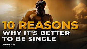 10 REASONS WHY IT'S BETTER TO BE SINGLE ❗❓