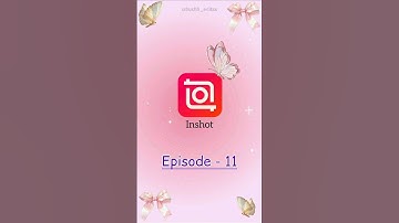 Episode - 11 Editing in Inshot App #viral #tutorial #edittutorial #inshot #inshotediting #shorts