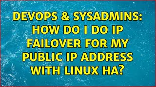 Celebrity DevOps & SysAdmins: How do I do IP Failover for my Public IP address with Linux HA? (2 Solutions!!) Net Worth