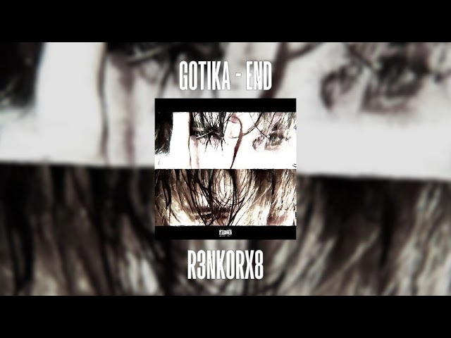 Watch R3NK0RX8 - gotika - end | (OFFICIAL AUDIO) on YouTube Watch R3NK0RX8 - gotika - end | (OFFICIAL AUDIO) on YouTube