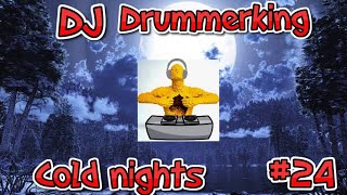 DJ Drummerking #24 - Cold Nights