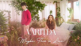 VARITDA - Maybe This is Love [ MV]