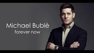 Michael Bublè - Forever Now (lyric video)