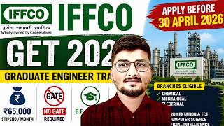 IFFCO GET 2026 🚀 Full Details | 65K Stipend 💰 No GATE Required | Eligibility, Selection Process
