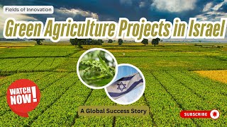 31 - Green Agriculture Projects in Israel – A Global Success Story