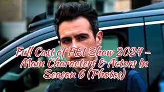 Full Cast of FBI Show 2024 - Main Characters & Actors In Season 6 (Photos)