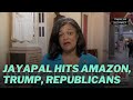 Jayapal Talks Amazon's Capitulation to Trump & How GOP Policies are Failing the American People