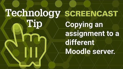 Copying an assignment to a Moodle course on a different server. Moodle 4.0